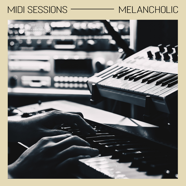 MIDI Sessions: Melancholic